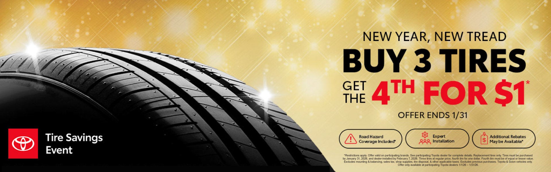 BUY 3 TIRES GET THE 4TH FOR $1*