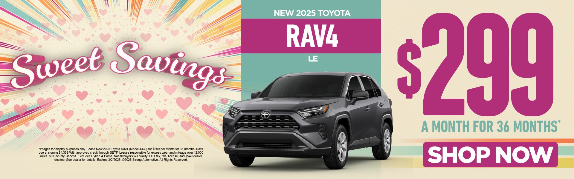 NEW 2025 TOYOTA RAV4 LE	"$299/mo for 36 months* "