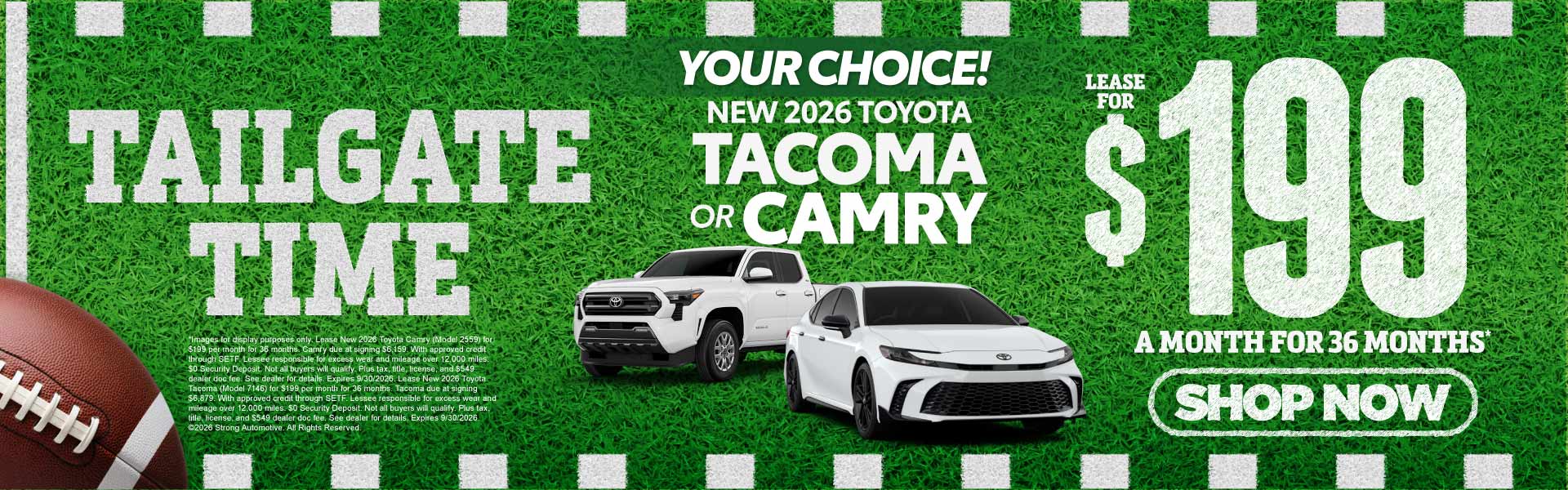 YOUR CHOICE! 2026 TACOMA / CAMRY	LEASE $199 a mo / 36 MONTHS